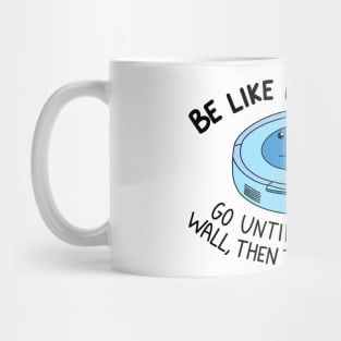 Be like a roomba (blue) Mug